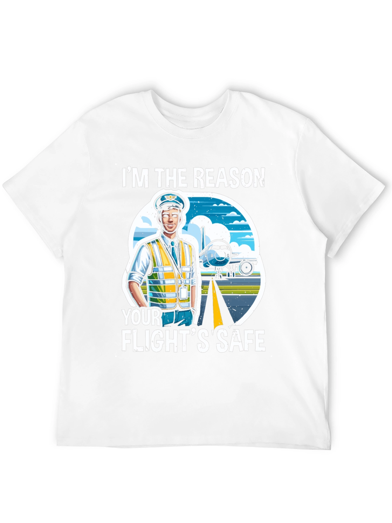 Pilot T-Shirt - Im The Reason Your Flights Safe