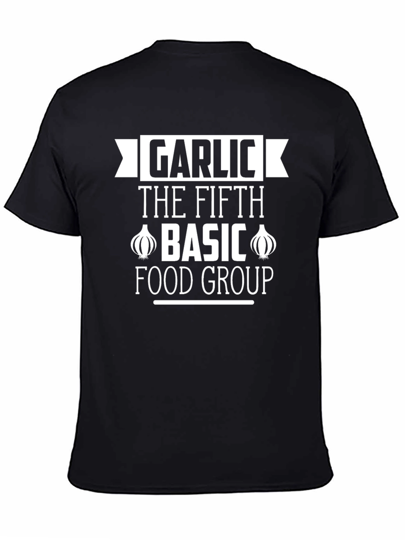 Garlic The Fifth Basic Food Group Black T-Shirt