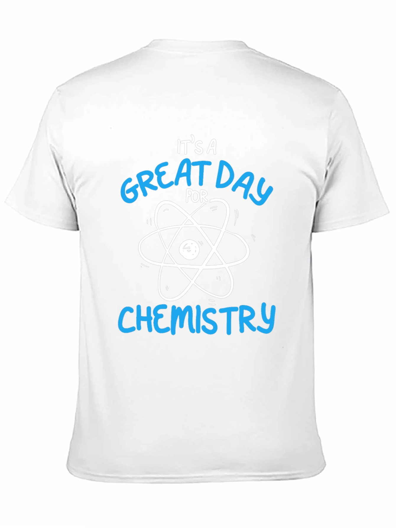 Its a Great Day for Chemistry T-Shirt