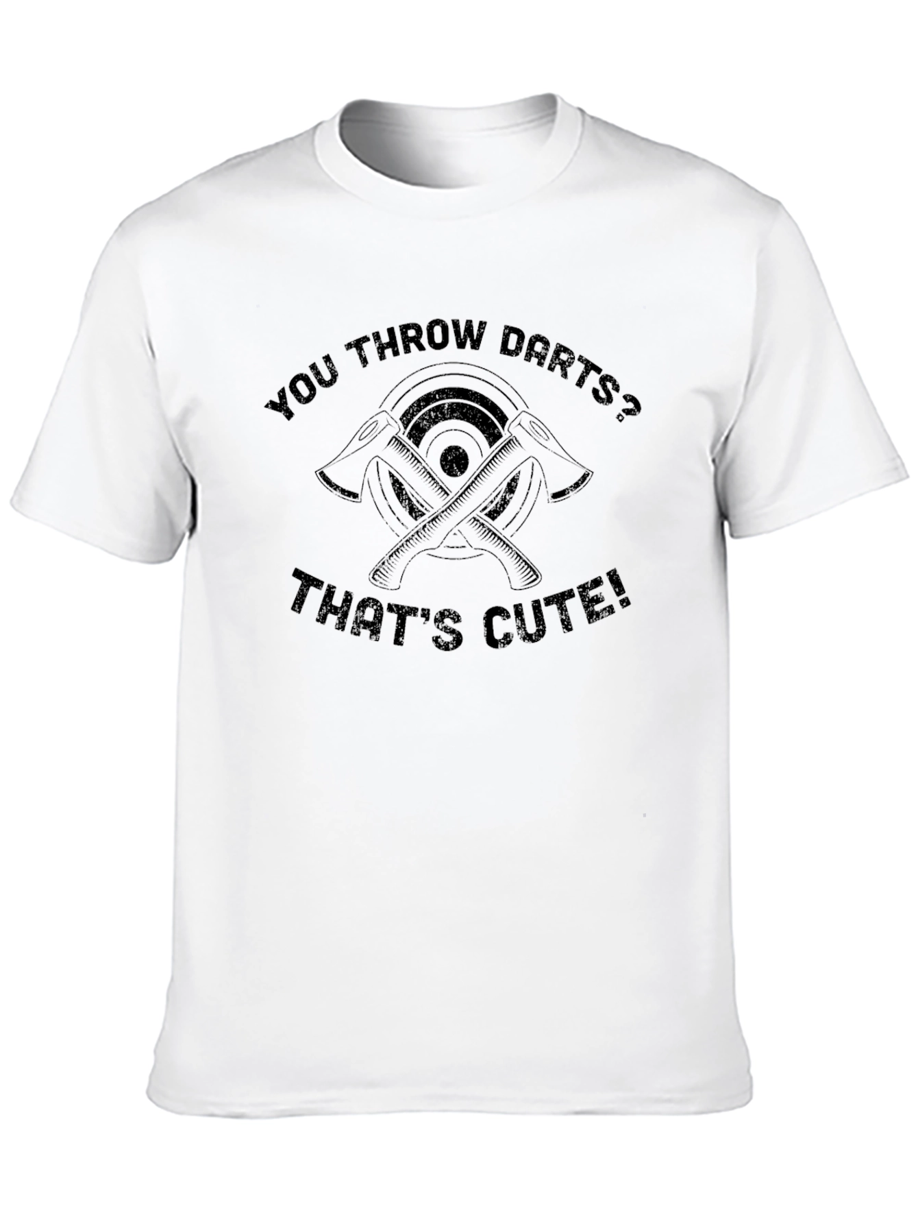 Axe Throwing Humor T-Shirt: You Throw Darts?