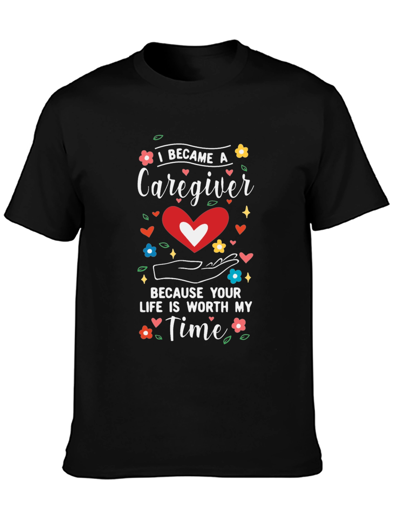 Caregiver Tee: Worth My Time