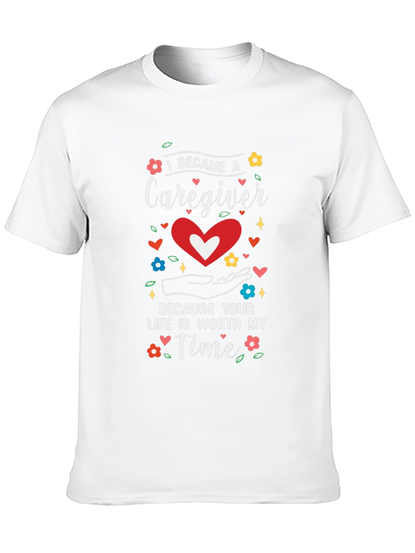 Caregiver Tee: Worth My Time