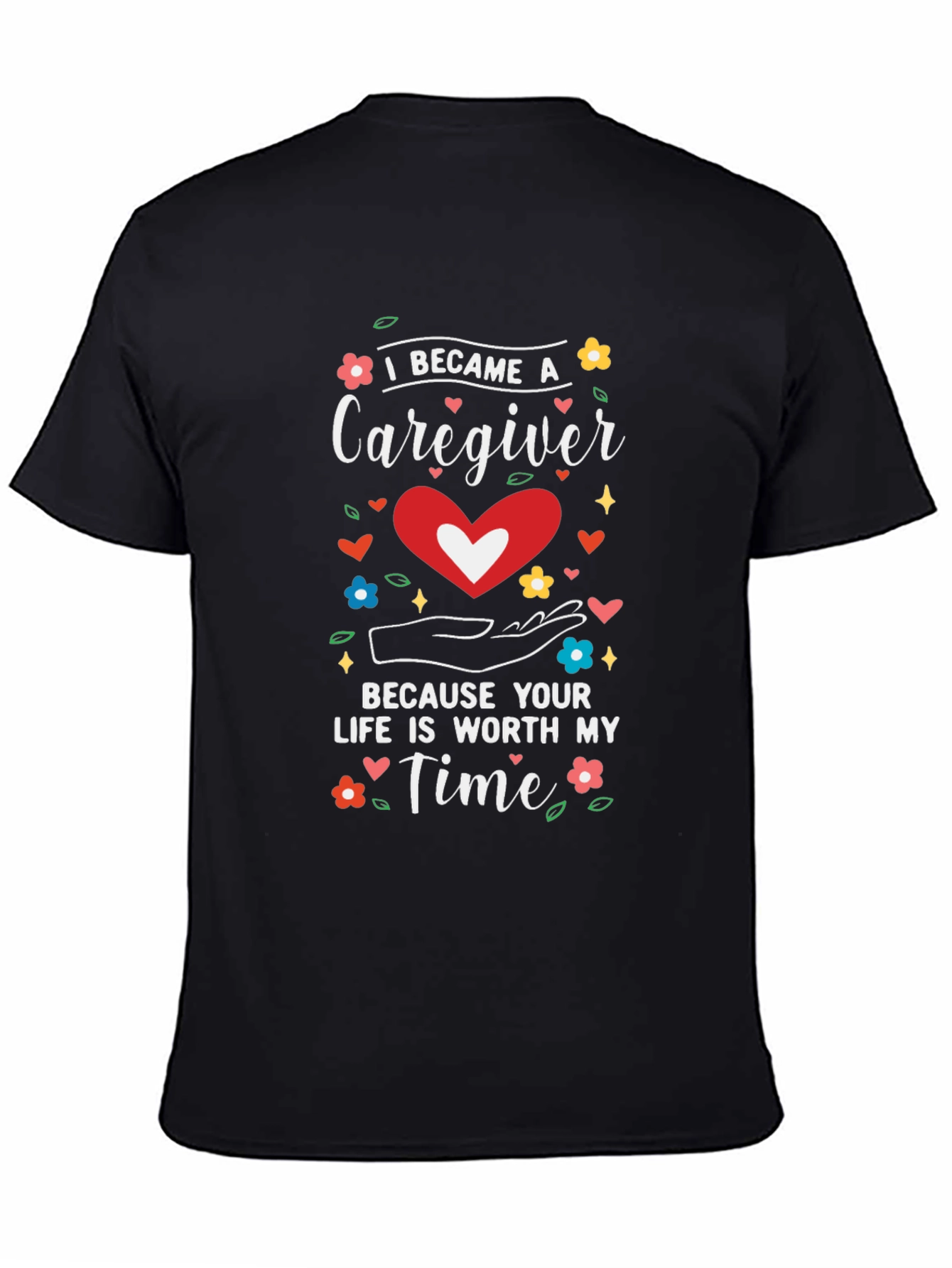 Caregiver Tee: Worth My Time