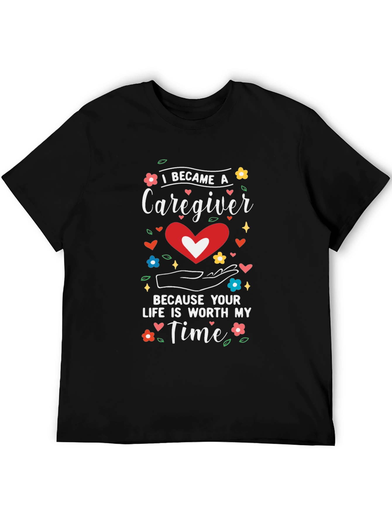 Caregiver Tee: Worth My Time