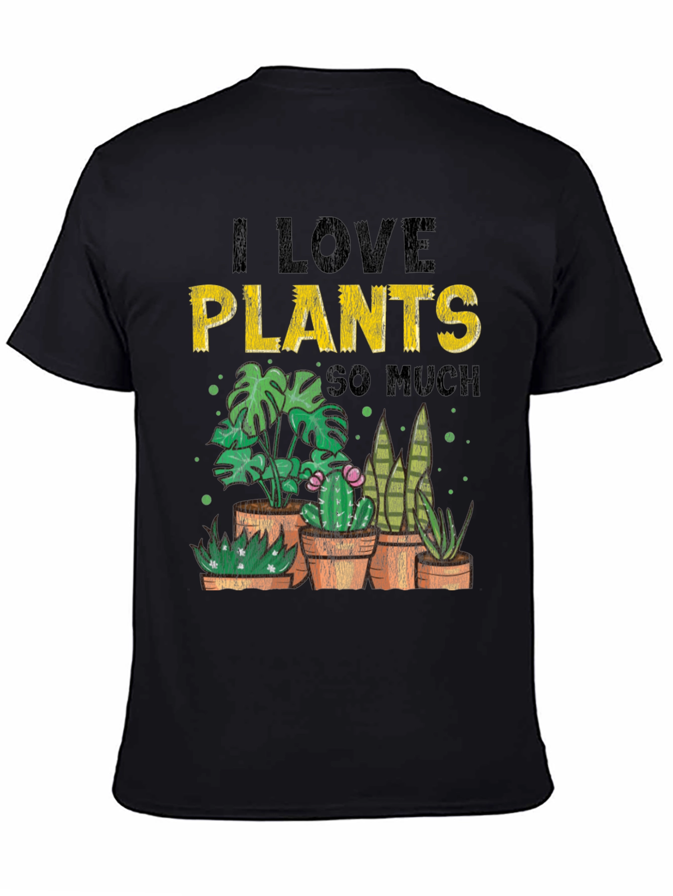 I Love Plants So Much T-Shirt