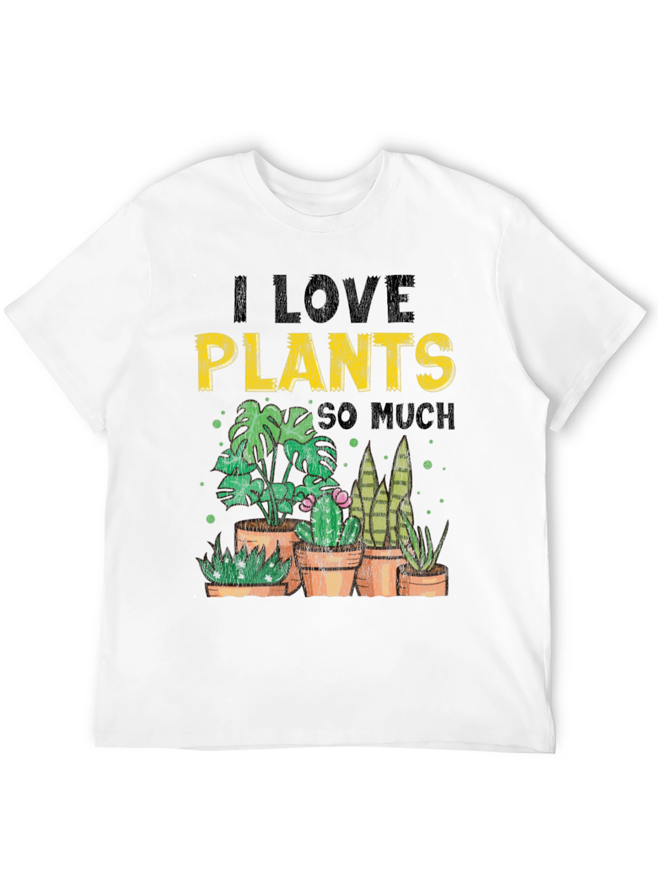 I Love Plants So Much T-Shirt
