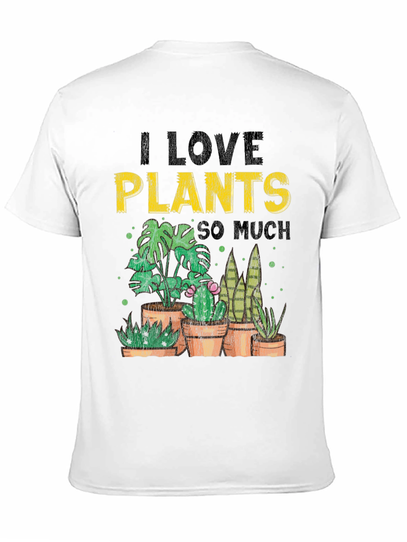 I Love Plants So Much T-Shirt