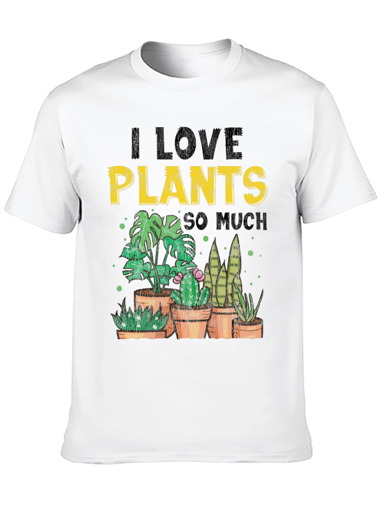 I Love Plants So Much T-Shirt