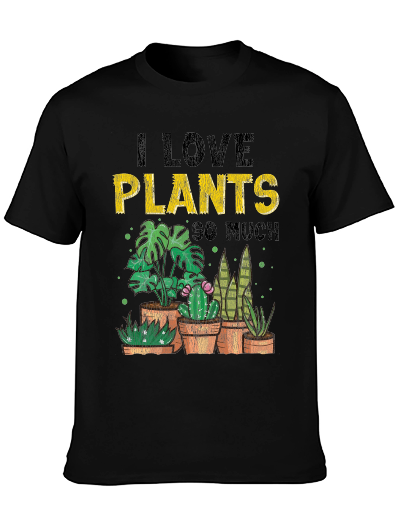 I Love Plants So Much T-Shirt