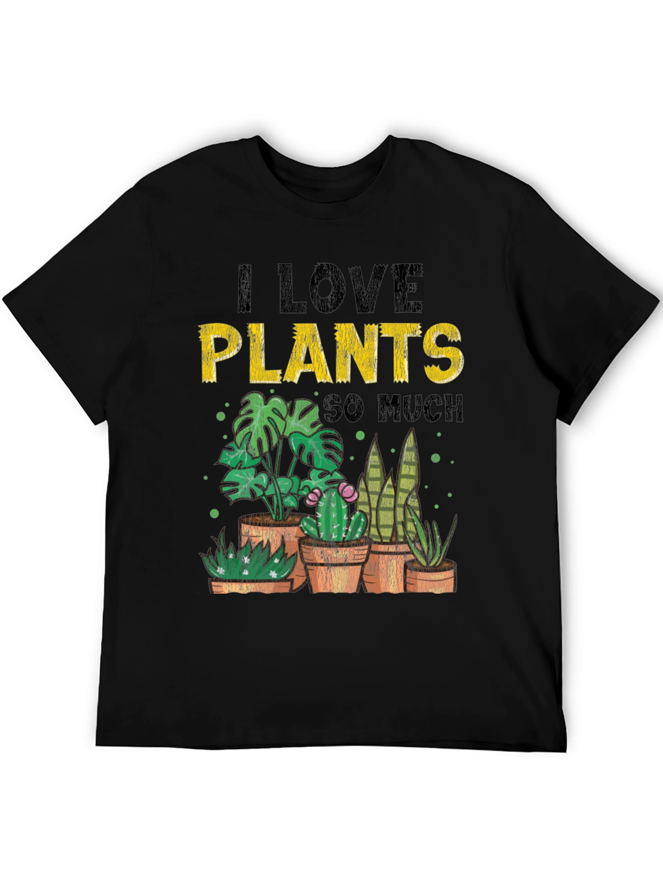 I Love Plants So Much T-Shirt