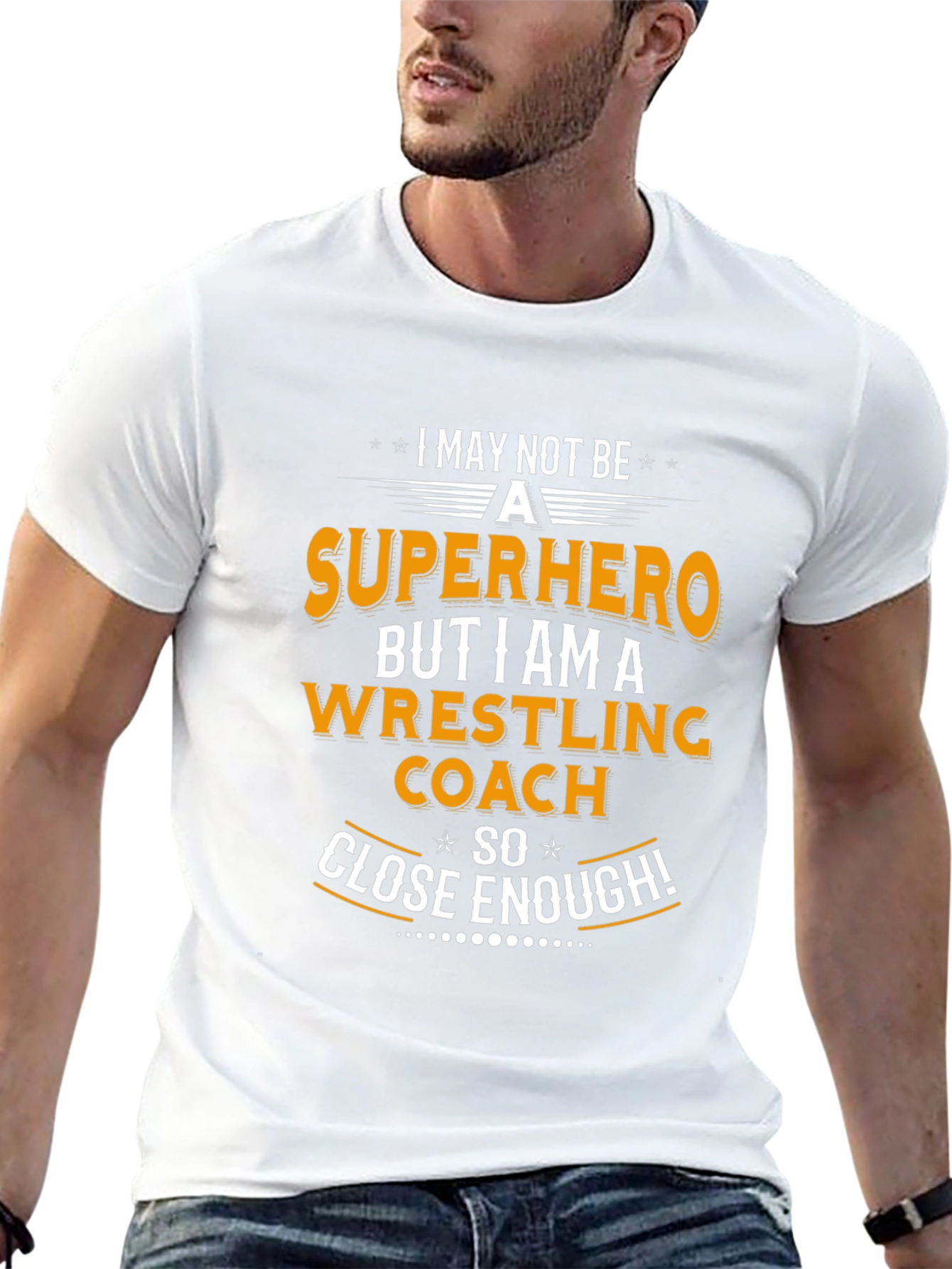 Wrestling Coach T-Shirt - Superhero Close Enough!