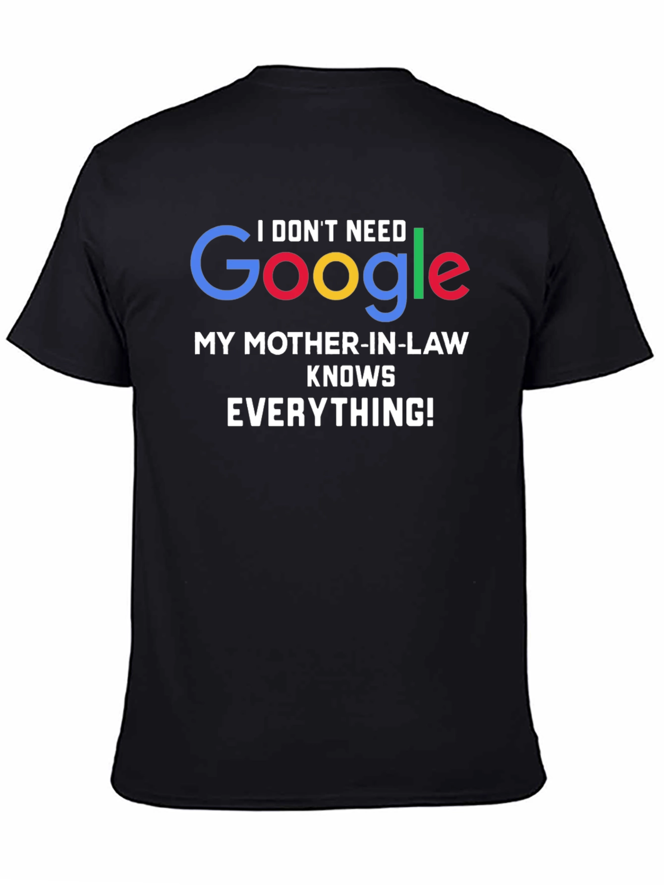 Funny Mother-in-Law T-Shirt - I Dont Need Google!