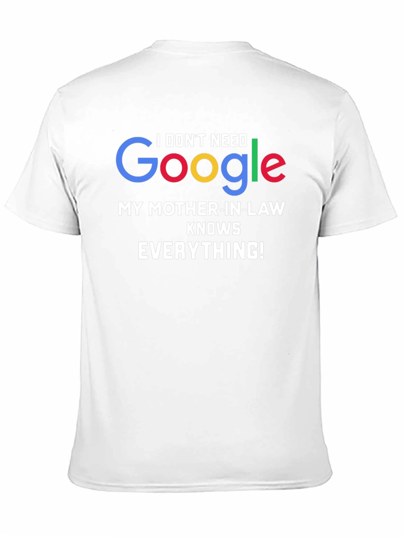 Funny Mother-in-Law T-Shirt - I Dont Need Google!