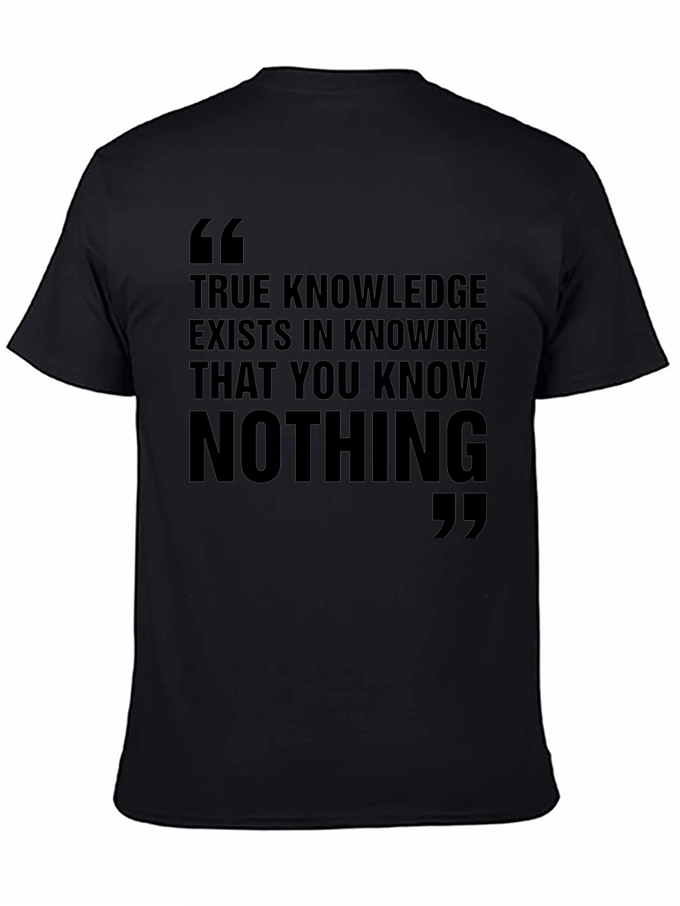 Philosophical Black T-Shirt: True Knowledge Quote