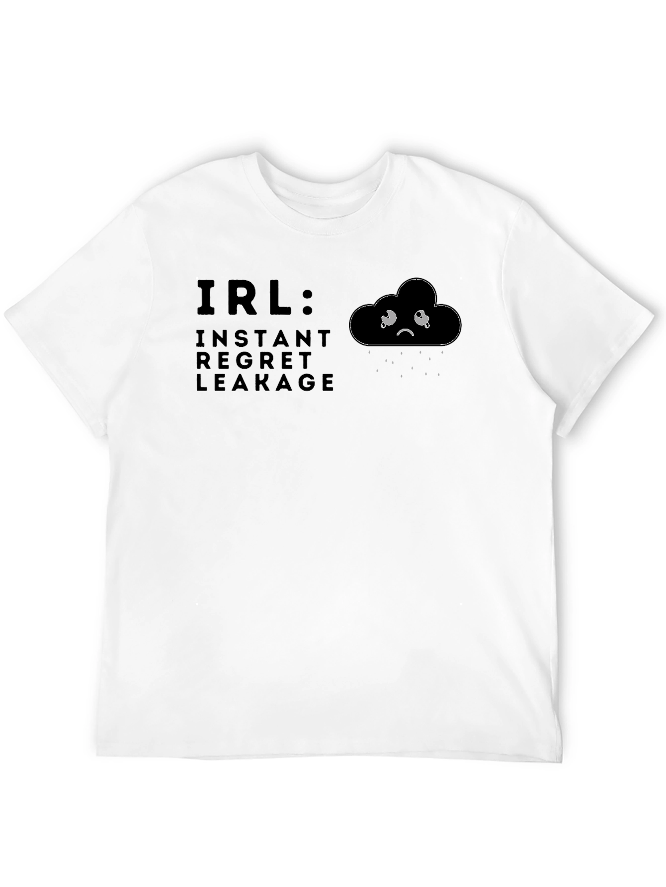 IRL Instant Regret Leakage Graphic T-Shirt
