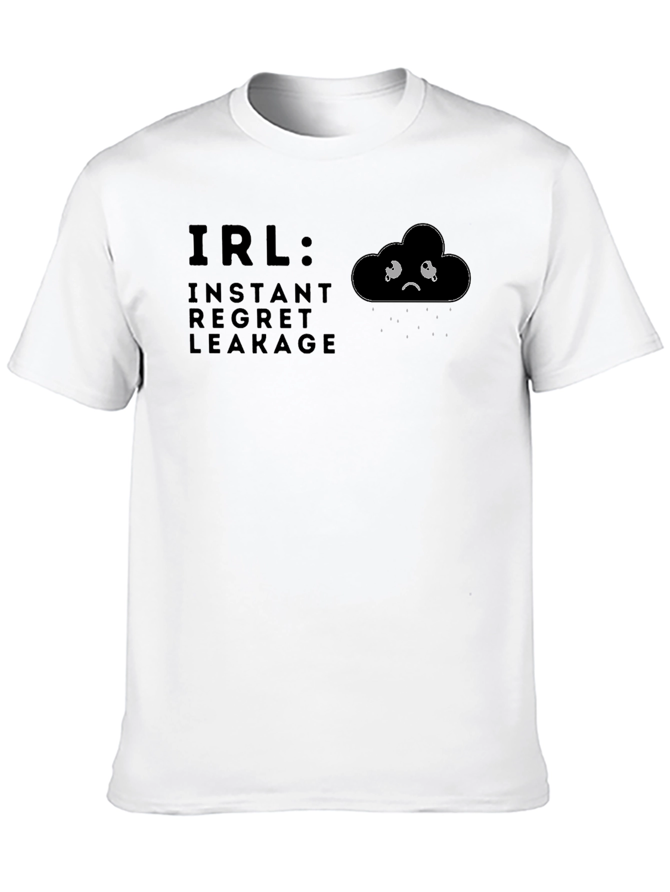 IRL Instant Regret Leakage Graphic T-Shirt
