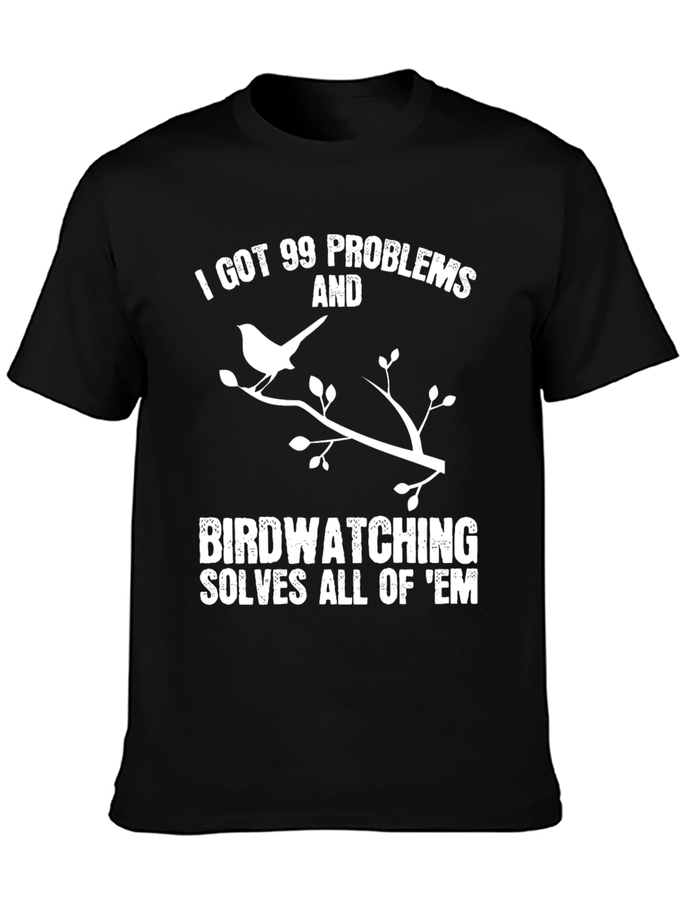 Birdwatching Solves All T-Shirt