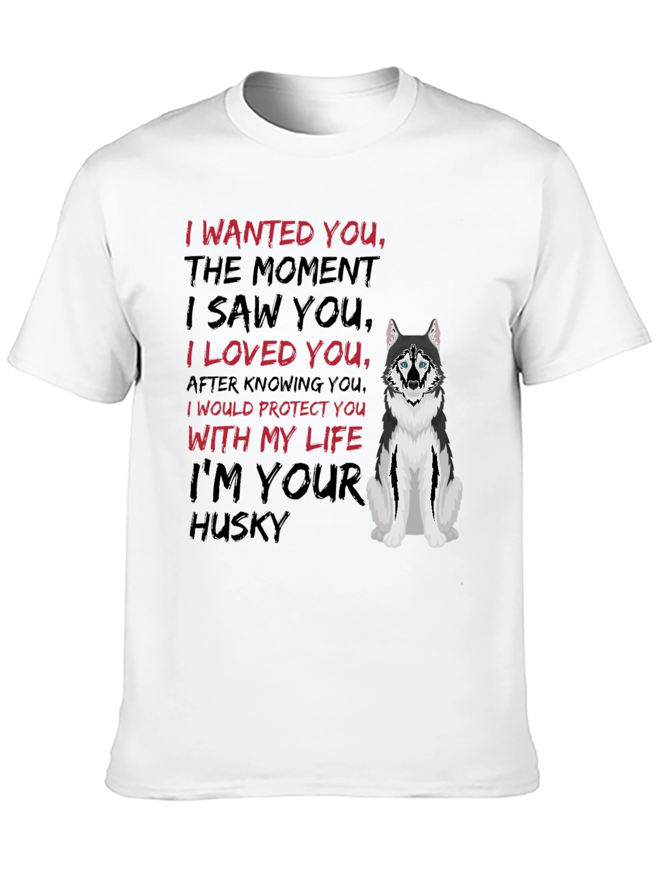 Im Your Husky T-Shirt