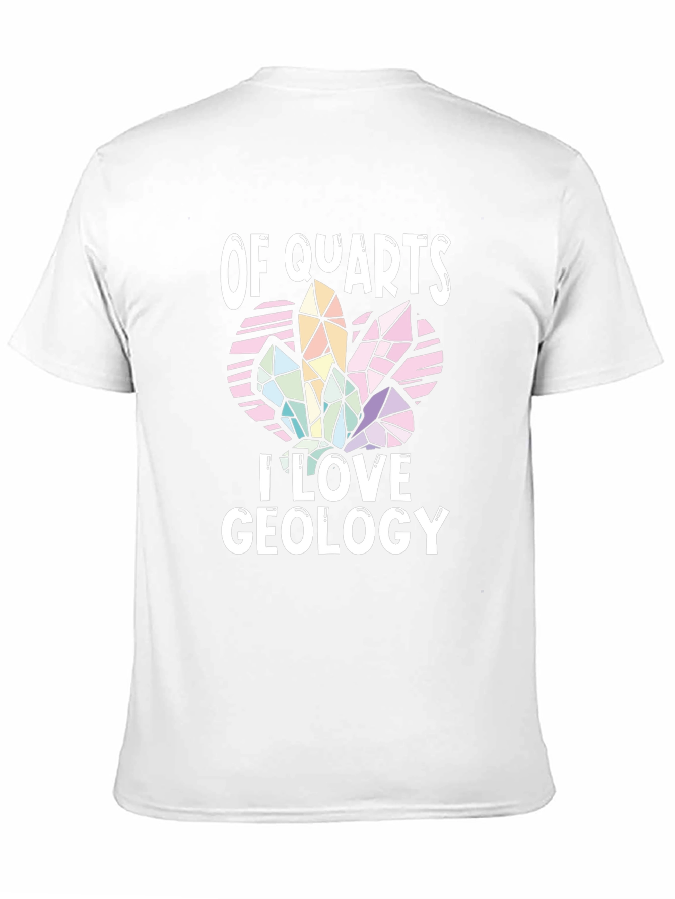 Of Quartz I Love Geology T-Shirt