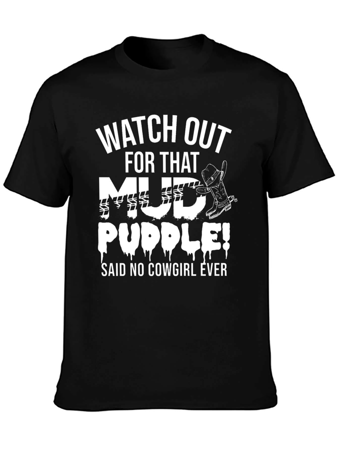 Mud Puddle Cowgirl T-Shirt - Funny Country Tee