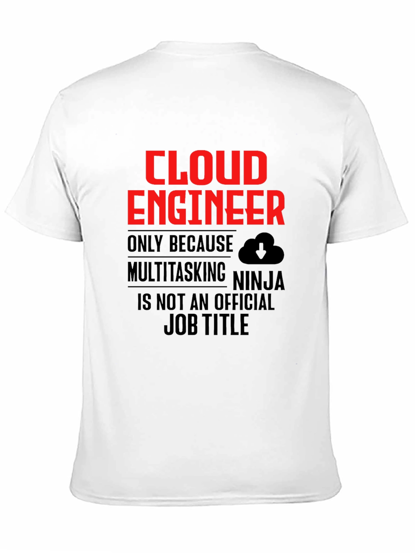 Cloud Engineer T-Shirt Funny Multitasking Ninja Job Title Tee