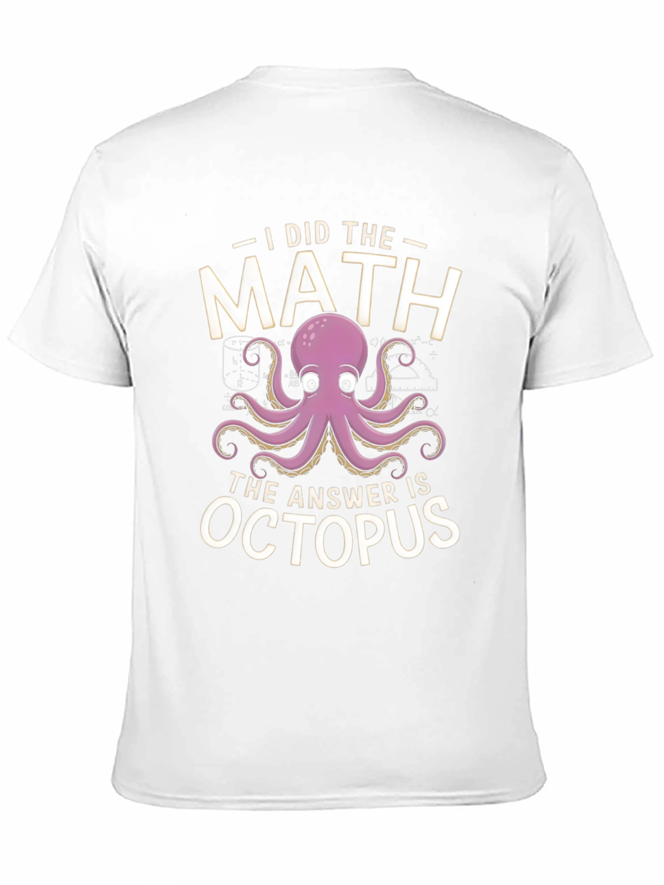 I Did the Math Octopus T-Shirt