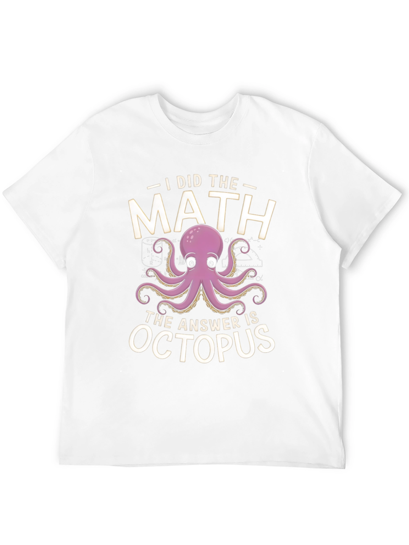I Did the Math Octopus T-Shirt