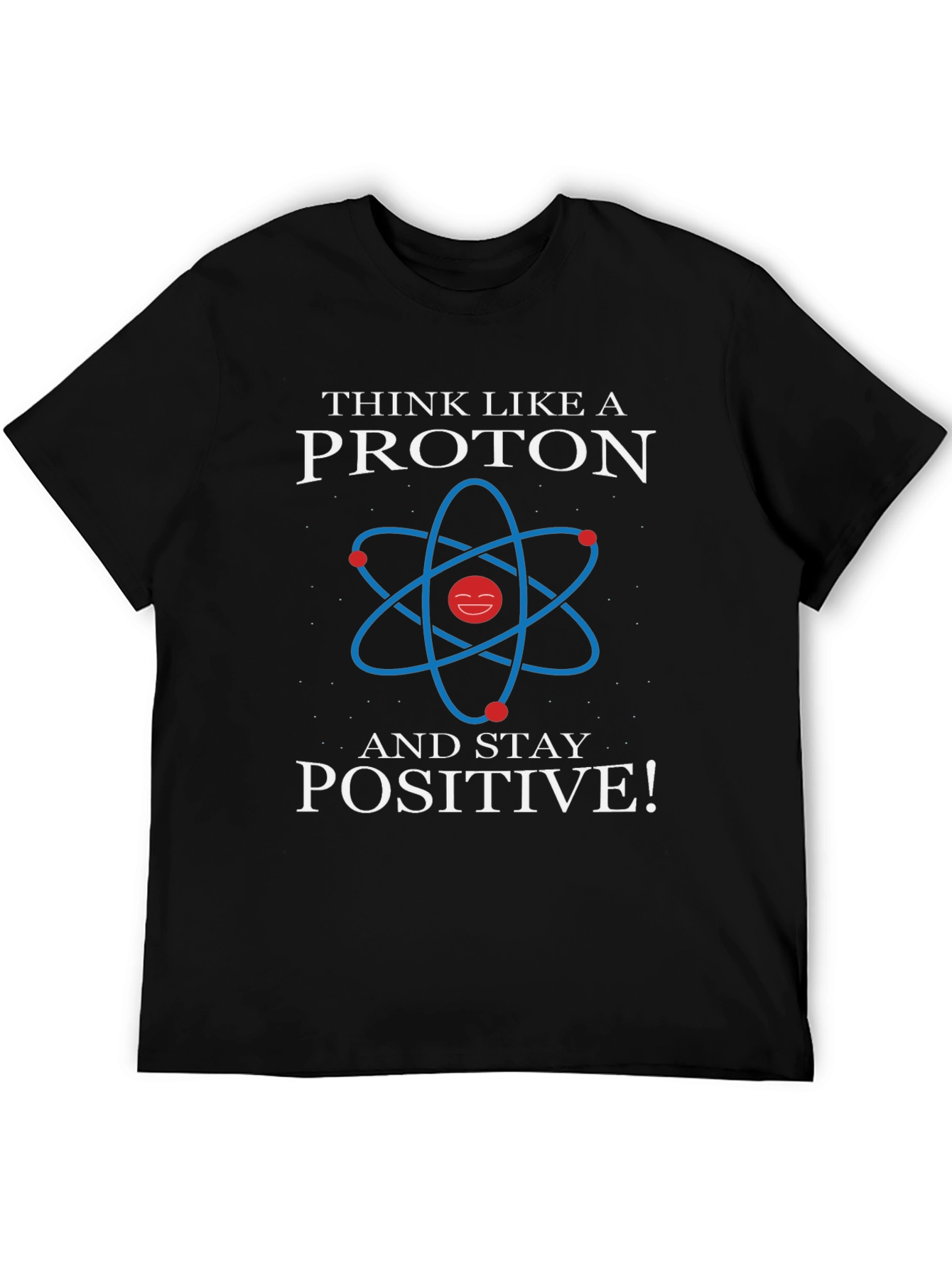 Think Like a Proton Positive Graphic Tee