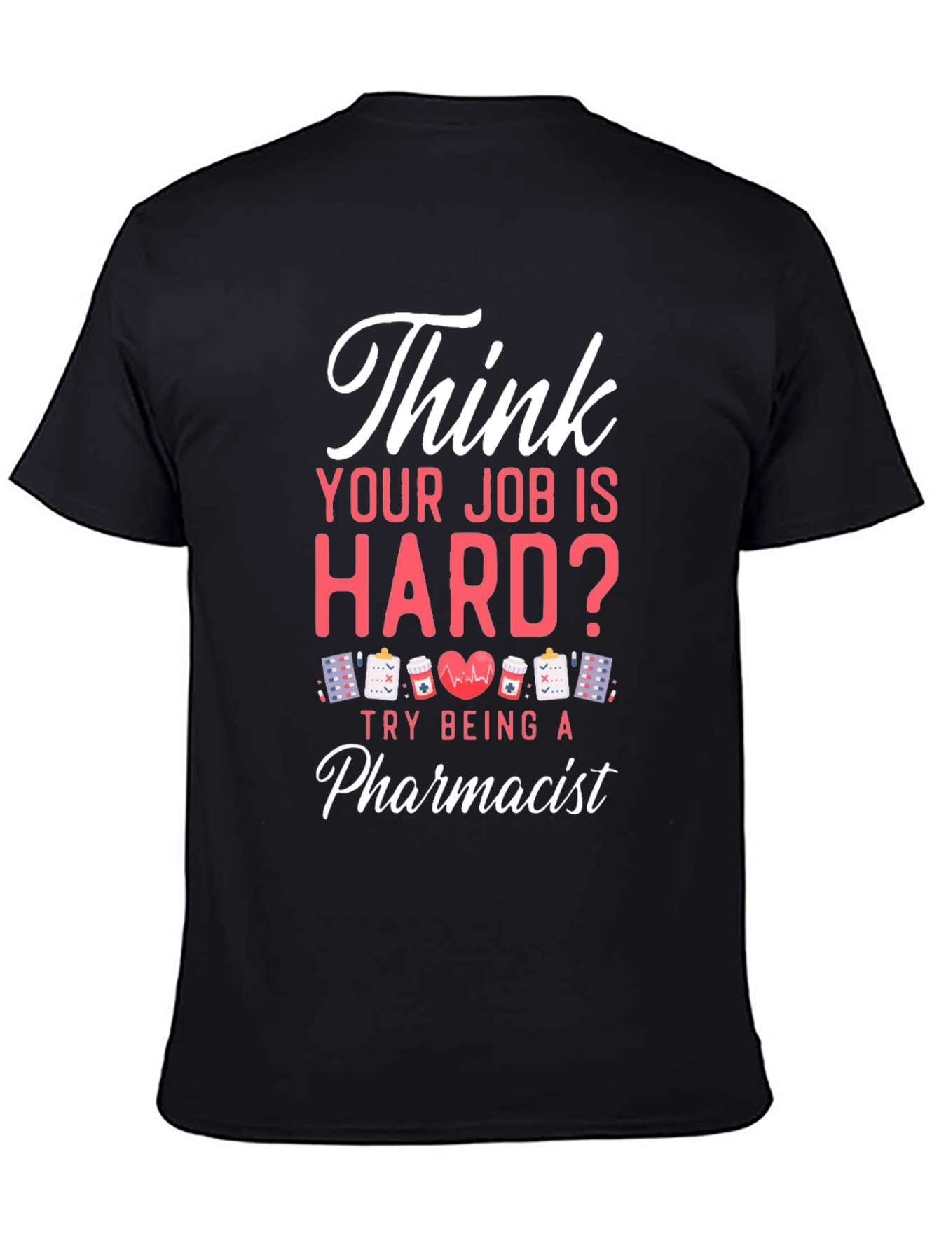 Pharmacist Hard Job T-Shirt - Black Casual Tee