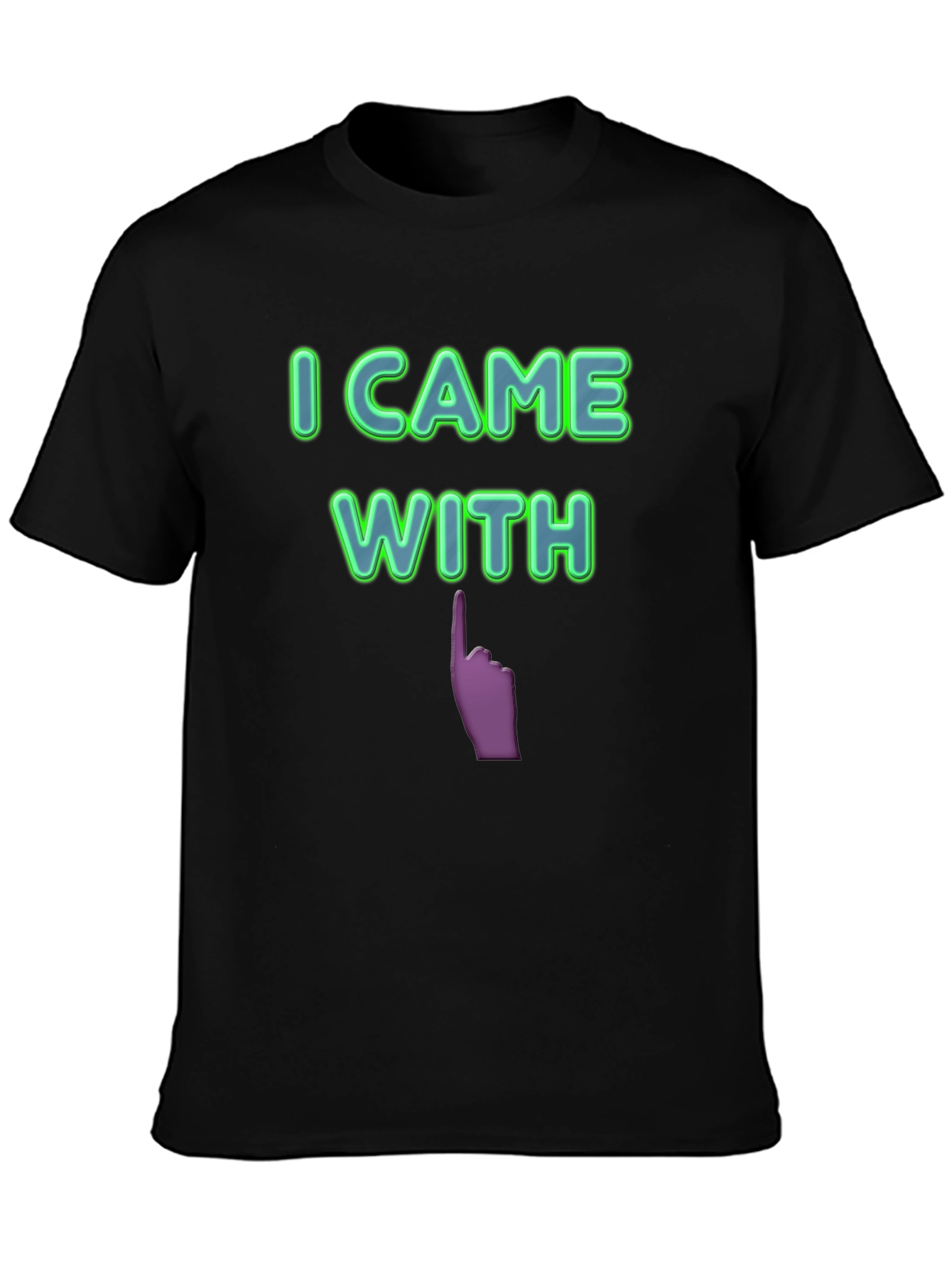I Came With Funny Graphic T-Shirt
