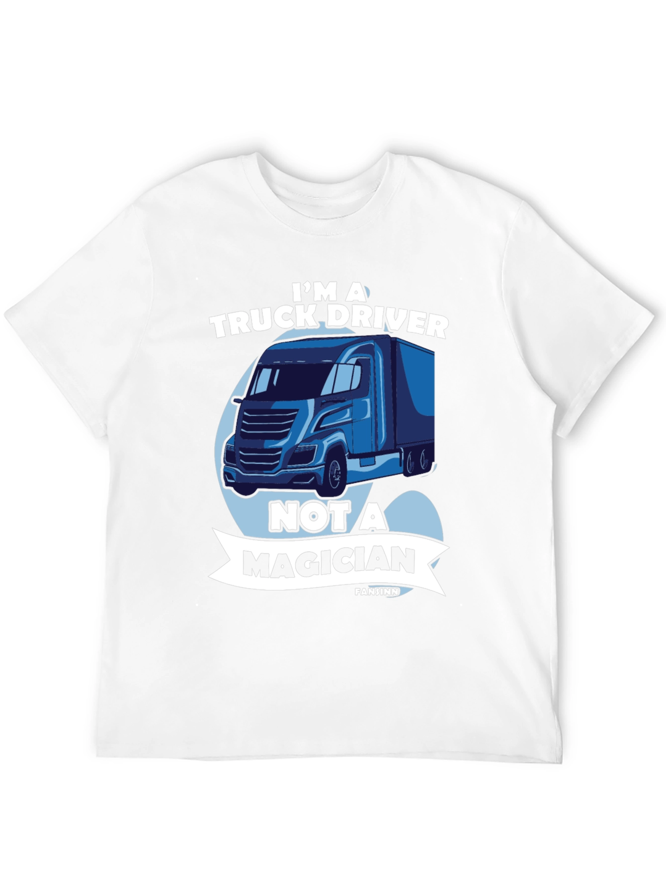 Truck Driver T-Shirt - Not a Magician Tee