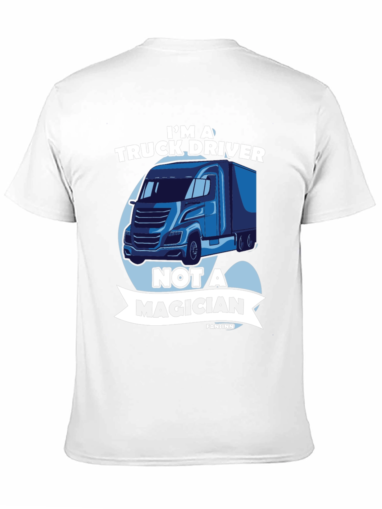 Truck Driver T-Shirt - Not a Magician Tee