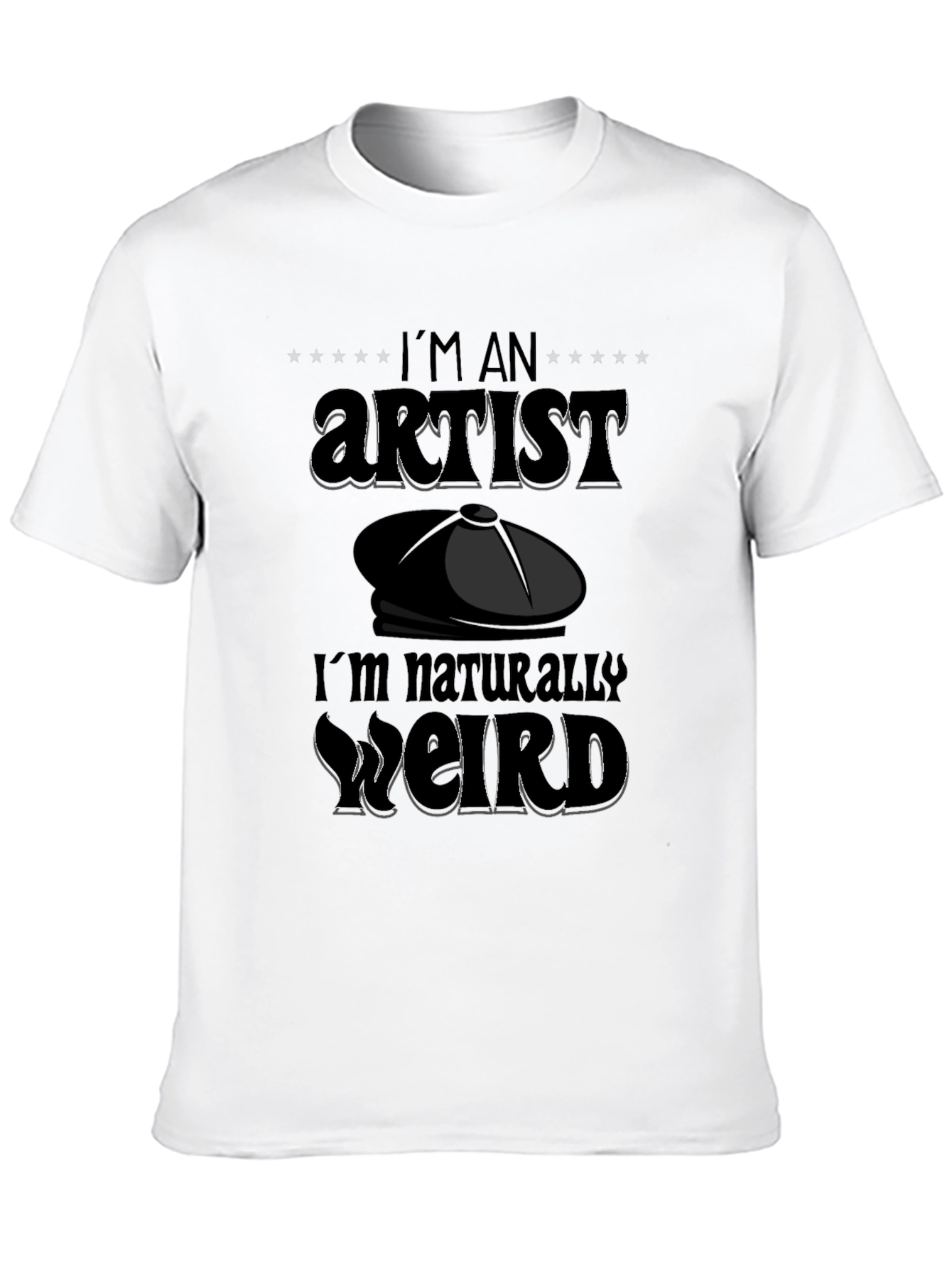 Im An Artist Im Naturally Weird T-Shirt
