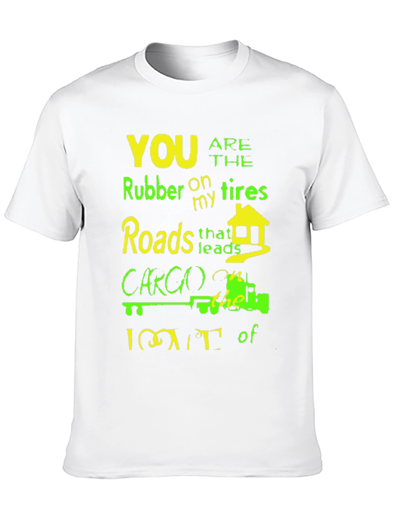 Humorous Trucker T-Shirt - Rubber on My Tires