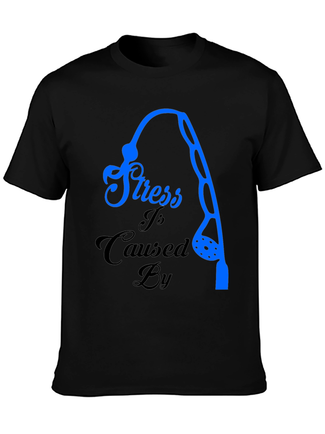 Stress Caused By Fishing T-Shirt