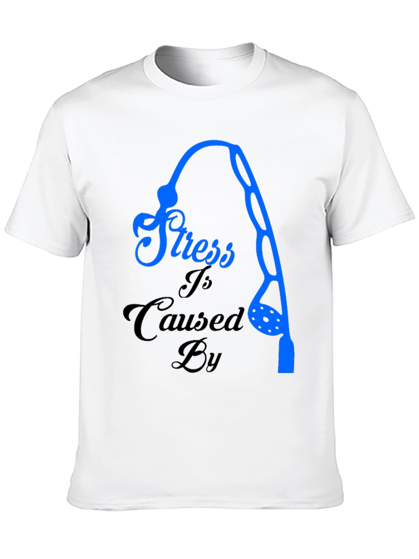 Stress Caused By Fishing T-Shirt