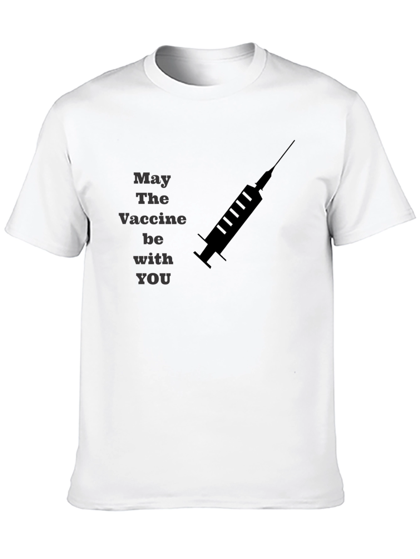 May The Vaccine Be With You T-Shirt
