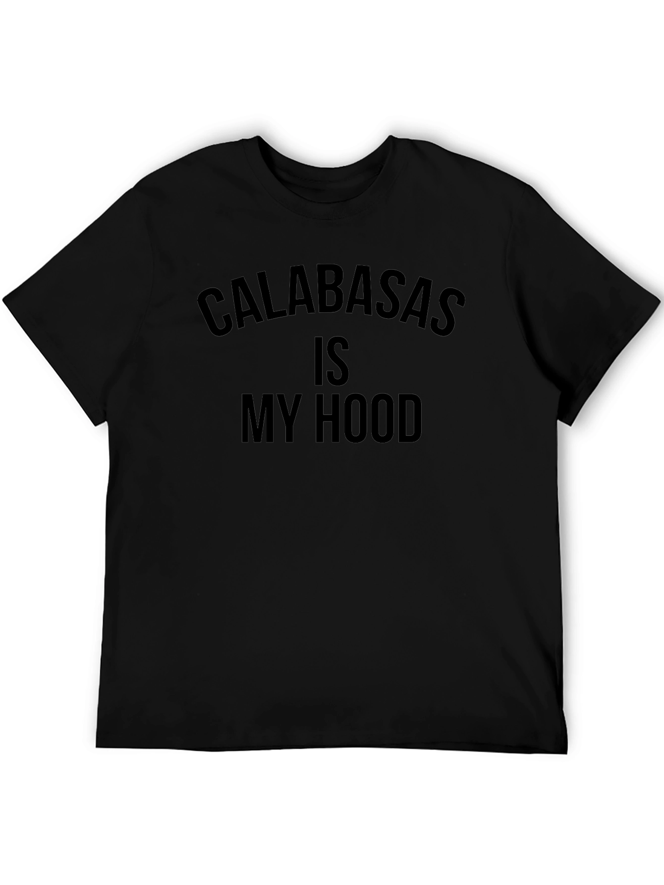 Calabasas Is My Hood T-Shirt - Black