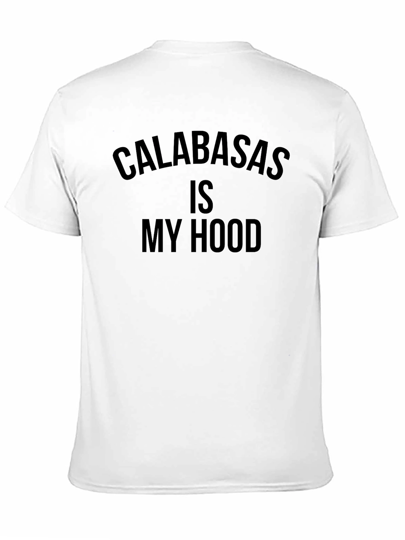 Calabasas Is My Hood T-Shirt - Black
