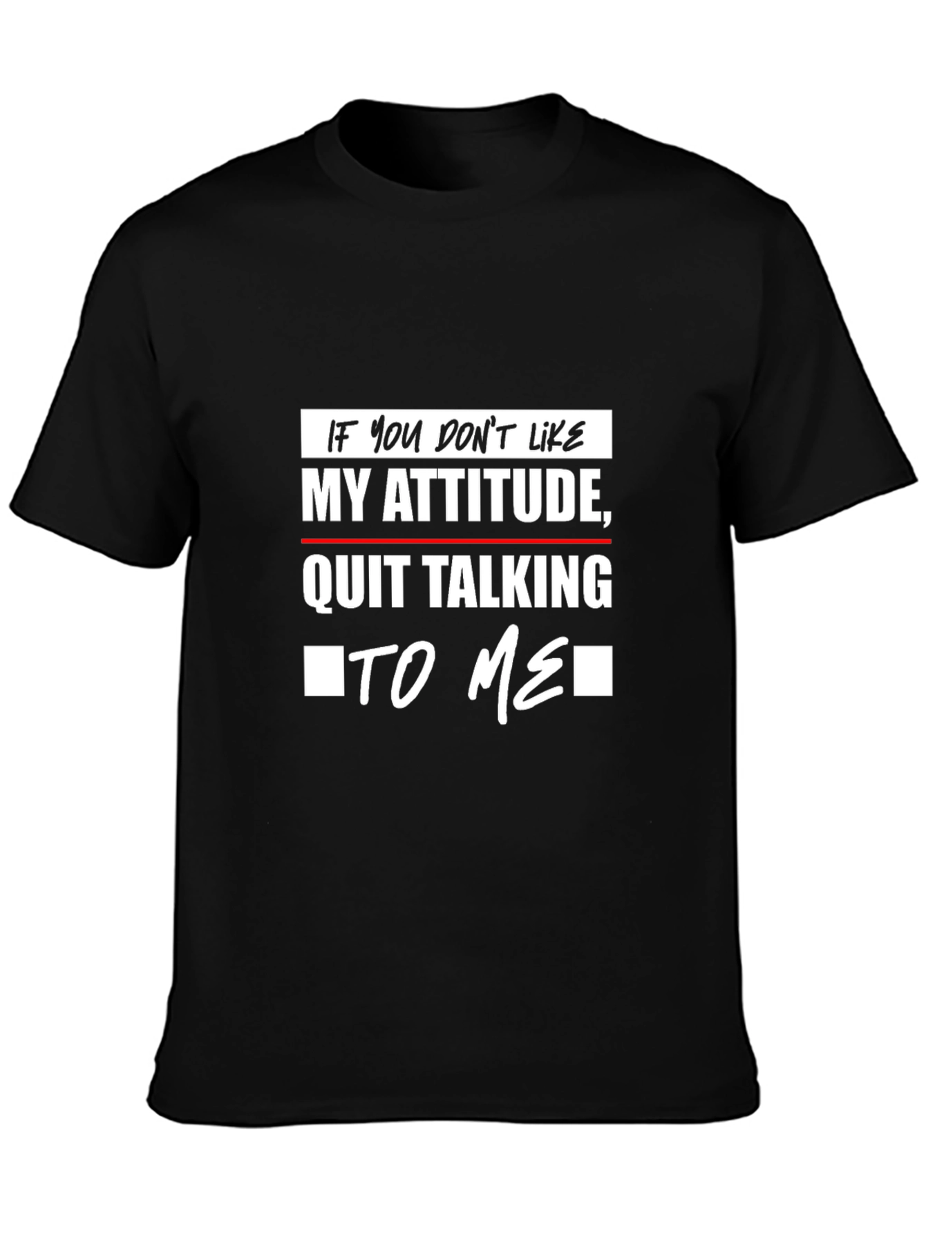 Attitude T-Shirt: Sarcastic Statement Tee