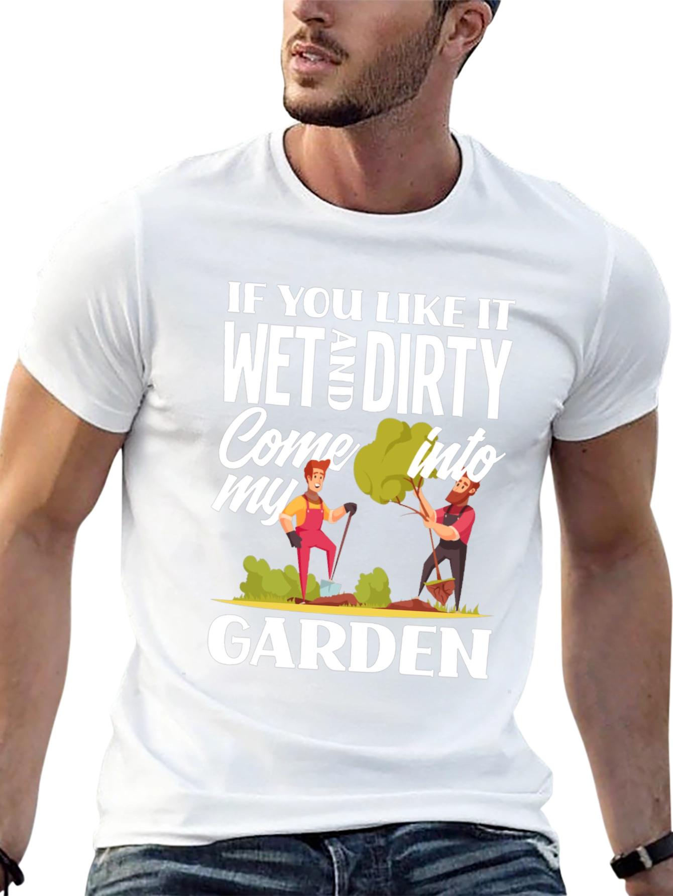 Wet and Dirty Garden T-Shirt