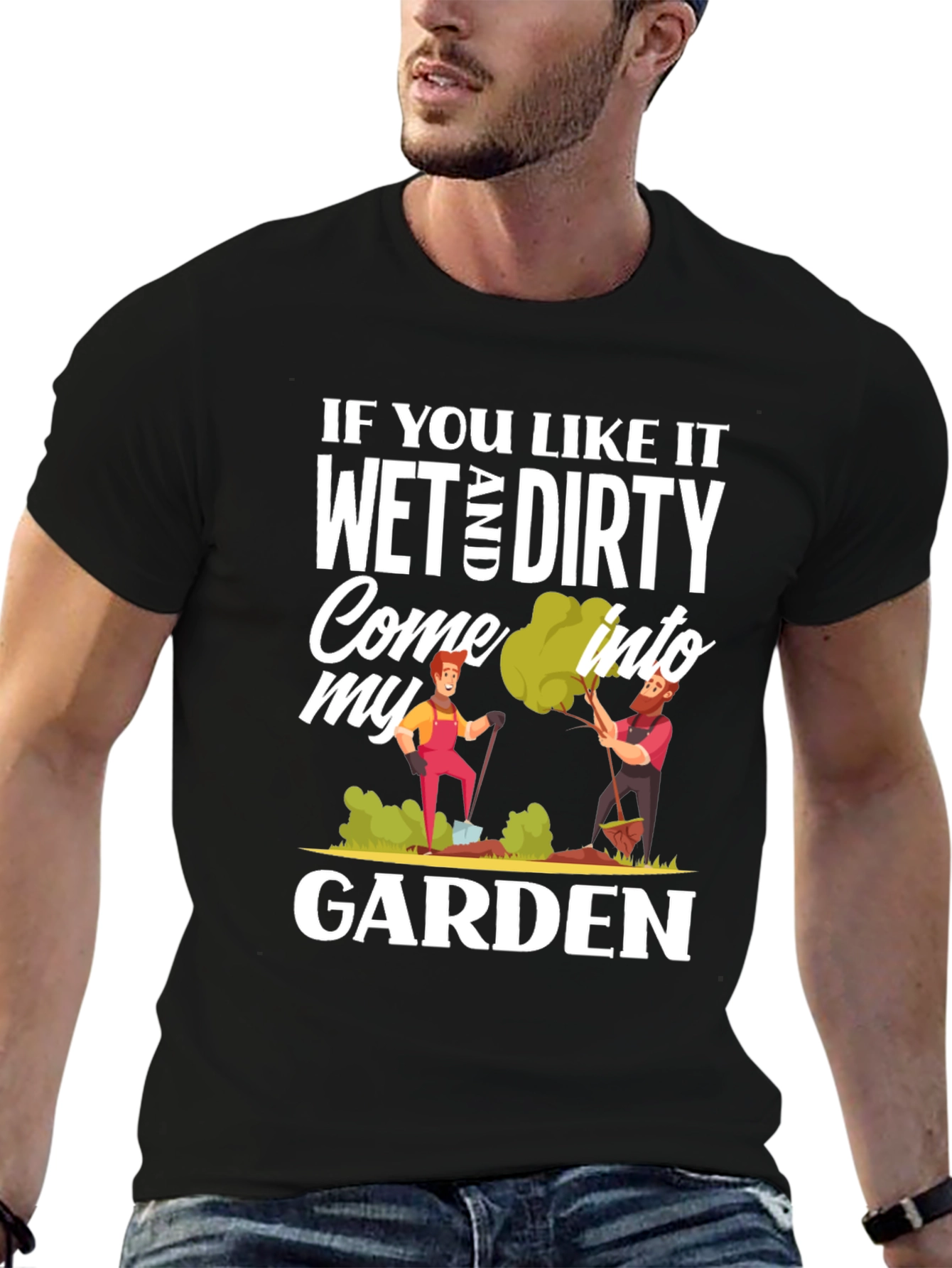 Wet and Dirty Garden T-Shirt