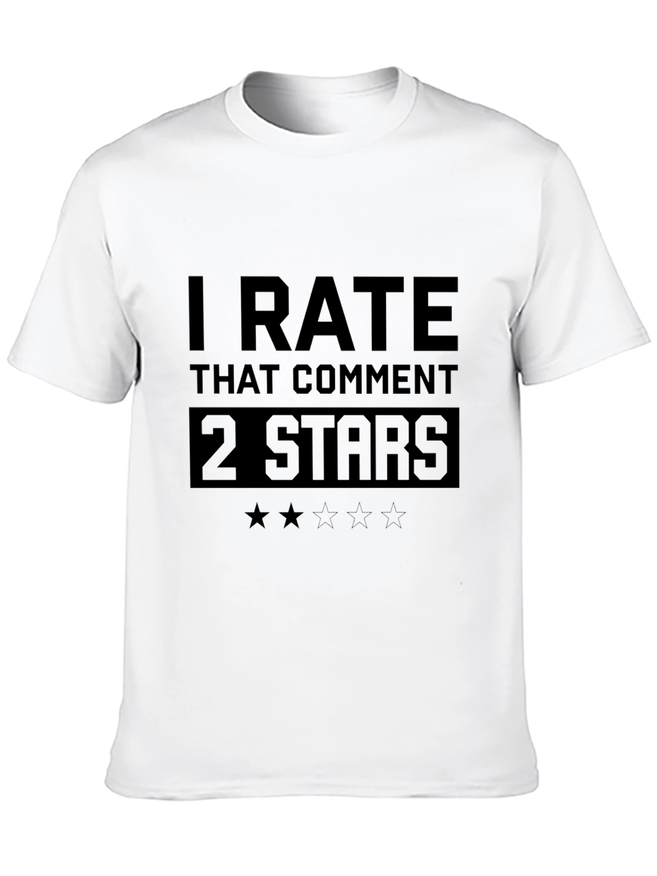 I Rate That Comment 2 Stars Funny T-Shirt