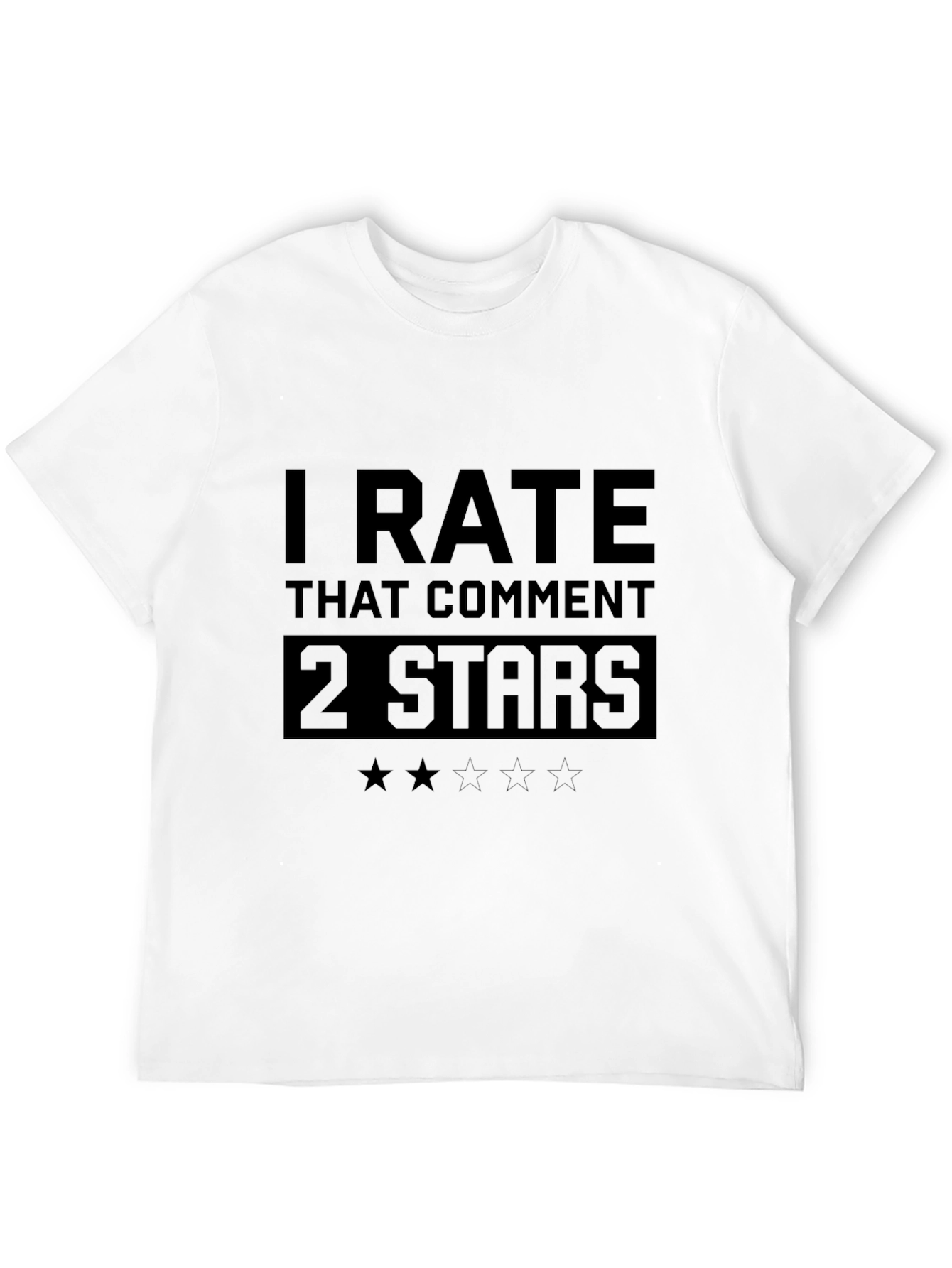I Rate That Comment 2 Stars Funny T-Shirt