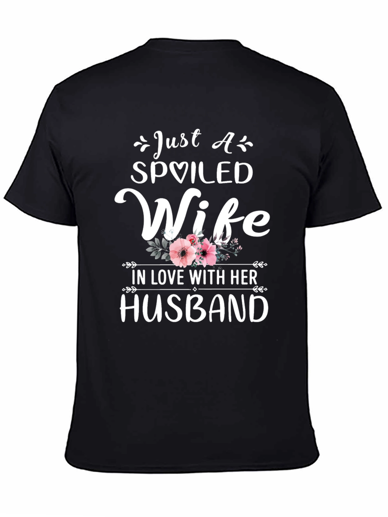 Spoiled Wife T-Shirt - Husband Gift