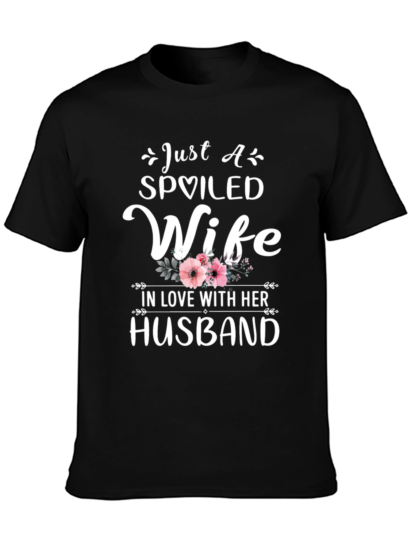 Spoiled Wife T-Shirt - Husband Gift