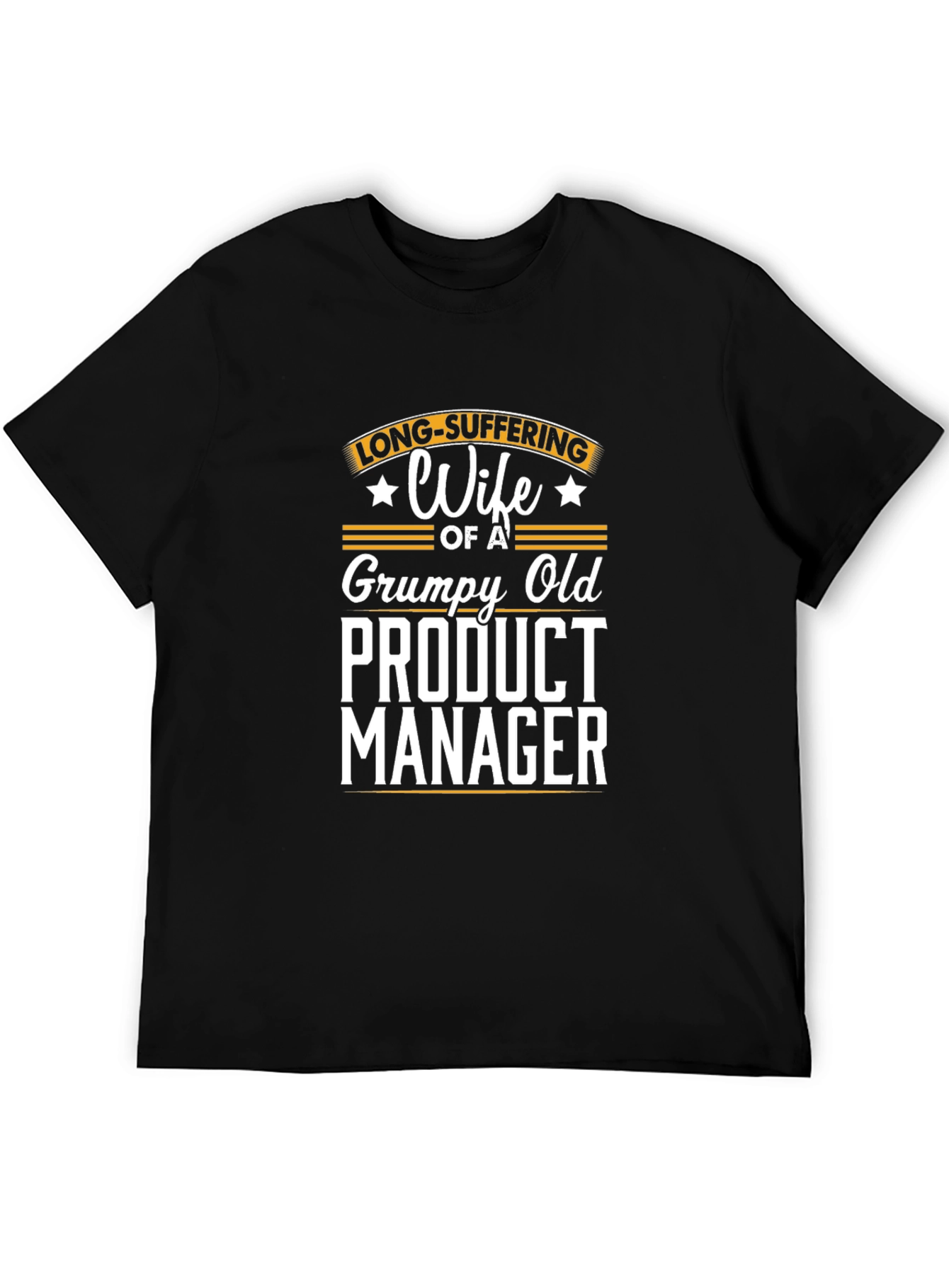 Grumpy Old Product Managers Wife T-Shirt