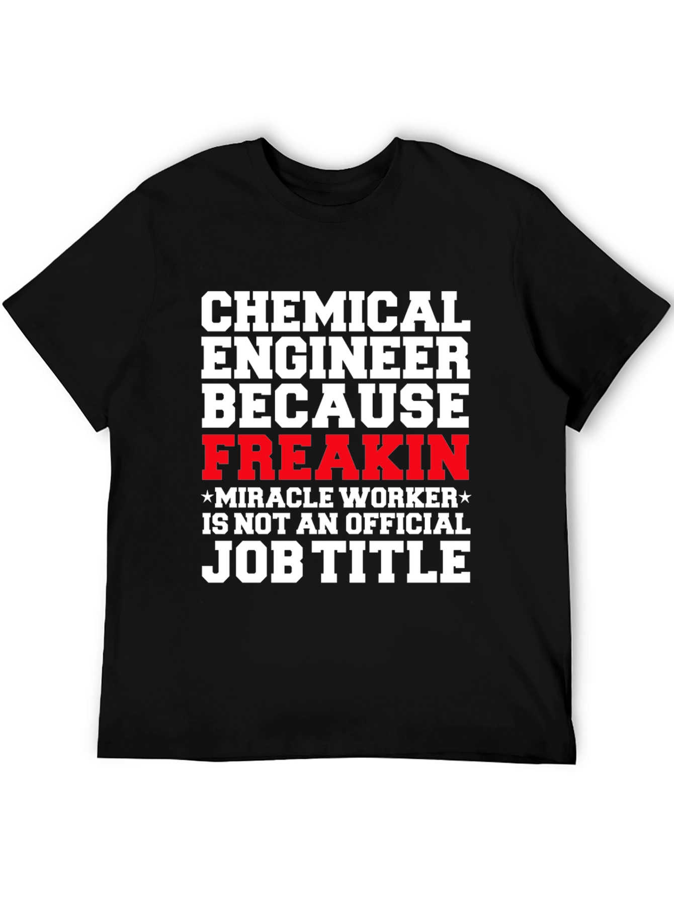 Chemical Engineer Funny T-Shirt