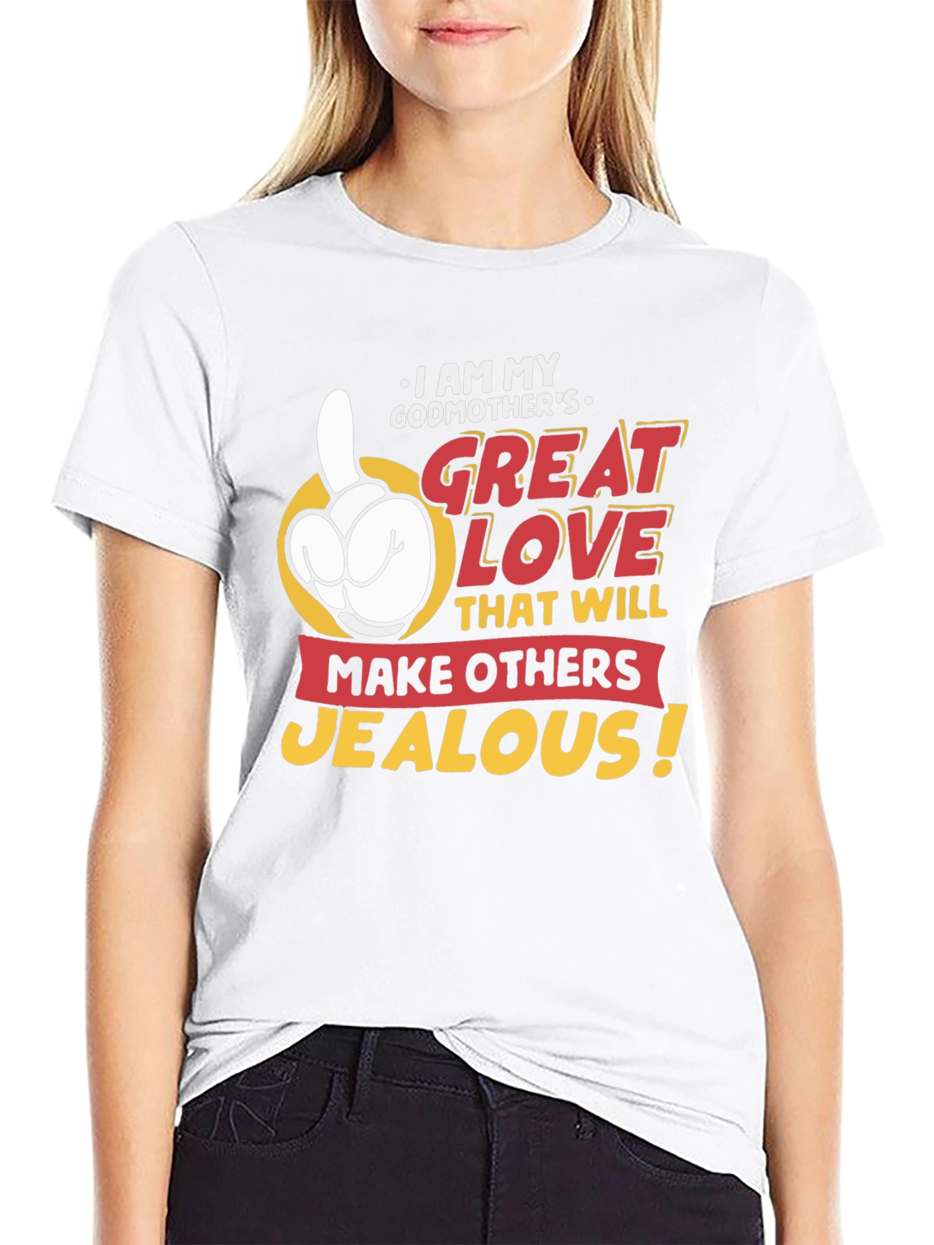 Godmothers Great Love T-Shirt - Makes Others Jealous!