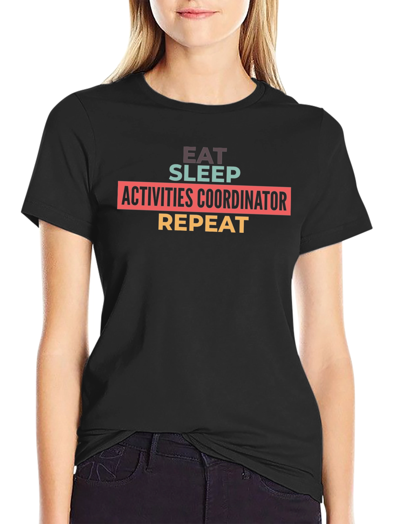 Eat Sleep Activities Coordinator Repeat T-Shirt